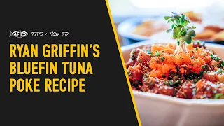 Ryan Griffin’s Bluefin Tuna Poke Recipe