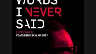 Lupe Fiasco Ft Skylar Grey - Words I Never Said