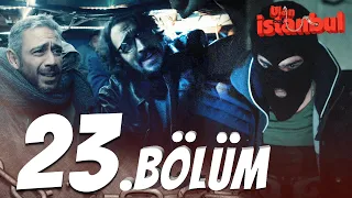 Ulan İstanbul 23. Bölüm - Full Bölüm