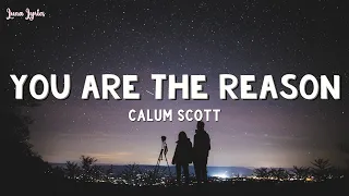 Calum Scott - You Are The Reason (Lyrics)