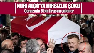 Nuri Alço'ya cenazede hırsızlık şoku