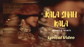 KALA SHAH KALA (RAANJHAN AAYA) I slowed & reverb I lyrical video I Masaba I ♡