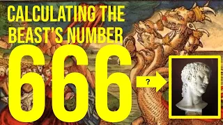 666: Doing the Math - Does the Beast's Number Add Up to "Nero Caesar?"