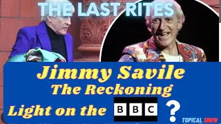 Jimmy Savile :  Did The Reckoning go light on BBC?