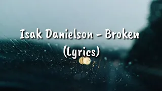 1 hour Isak Danielson - Broken (Lyrics)