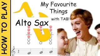 How to play My Favorite Things on Alto Saxophone | Sheet Music with Tab