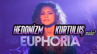 EUPHORIA: Hedonizm Felsefesi Kurtuluş Sağlar Mı?