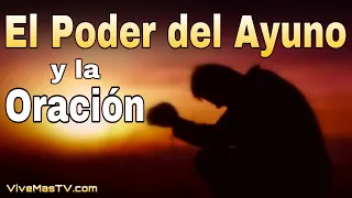 🔥 El Poder del Ayuno y la Oracion | Palabra de Vida