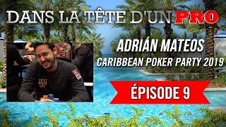 Dans la Tête d'un Pro : Adrián Mateos - Caribbean Poker Party 2019 (9)