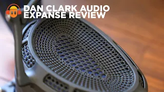 Dan Clark Audio Expanse Review: Opening Up