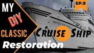 EP.9 My DIY Classic Cruise Ship Restoration Project