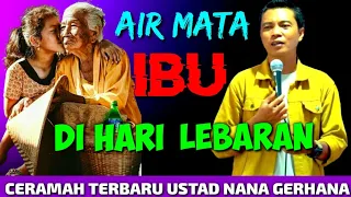 CERAMAH TERBAIK USTAD NANA GERHANA TERBARU 2024