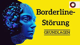 Grundlagen zur Borderline-Störung