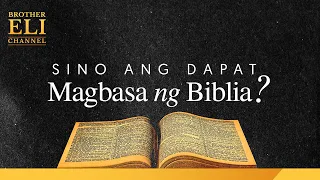 Sino ang dapat magbasa ng Biblia? | Brother Eli Channel