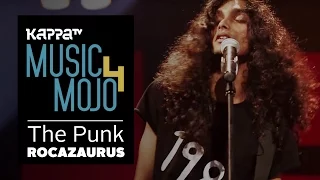 The Punk - Rocazaurus - Music Mojo Season 4 - KappaTV