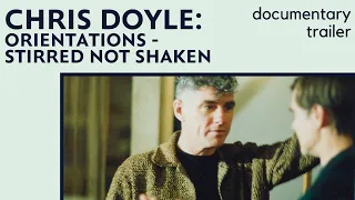Chris Doyle: Orientations - Stirred Not Shaken Documentary Trailer
