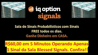 R$ 60,00 em 5 Minutos com 1 Sinal da Sala de Sinais para IqOption Blessed Signals. Iq Option, vem!!