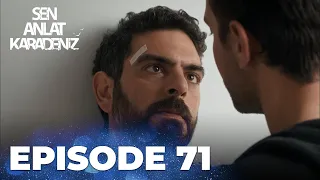 Sen Anlat Karadeniz | Lifeline - Episode 71