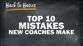 TOP 10 Mistakes New Life Coaches Make