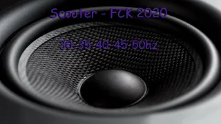 (30-50Hz) Scooter - FCK 2020 (Rebassed By Jukri)