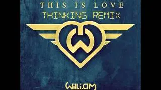 will.i.am - This is Love ft. Eva Simons (Thinking Remix)