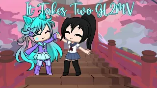 It Take Two GL2MV // Trolls Band Together (ft. Ayano Aishi)