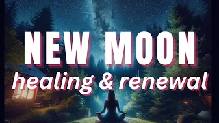 New Moon Meditation MAY 2024 | Healing and Renewal Meditation