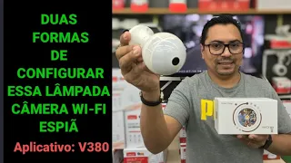 Duas formas de configurar essa Lâmpada câmera wi-fi espiã aplicativo: V380