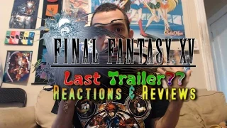 Final Fantasy XV Last Gameplay Trailer?? Reactions & Reviews