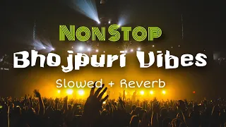 BHOJPURI TRENDING NON STOP SLOWED REVERB LOFI VIBES SONG