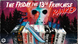 THE FRIDAY THE 13TH FRANCHISE RANKED!