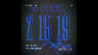 G Feels (2 - 15 - 19)