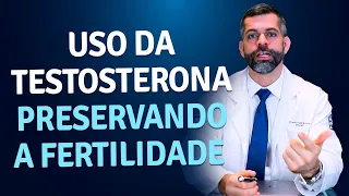 Uso da testosterona preservando a fertilidade | Dr. Marco Túlio Cavalcanti