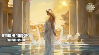 Temple of Aphrodite Transmission: Release Old Heartbreak, Open to Divine Love