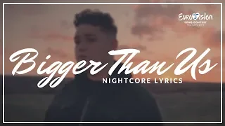 Michael Rice - Bigger Than Us / Nightcore (Eurovision 2019 United Kingdom) // Lyrics