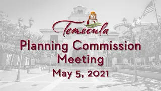 Temecula Planning Commission Meeting - May 5, 2021