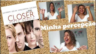 Filme 'Closer: perto demais' (2004) - Minha Percepção