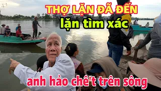 Thợ Lặn 40 Năm Trong Nghề Đã Đến Tìm Anh Hảo 38T Ra Đi Trên Sông