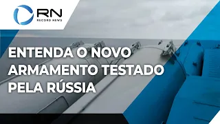 Entenda o novo armamento testado pela Rússia