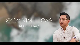 "Xyov Vim Li Cas" by Alex Thao