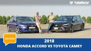 Honda Accord 2018 vs Toyota Camry 2018 Review | YallaMotor.com