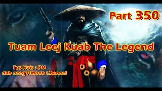 Tuam Leej Kuab The Hmong Shaman Warrior ( Part 350 ) 11/3/2023