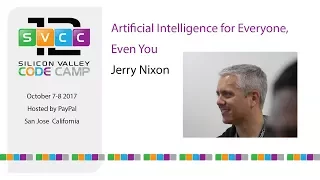 Artificial Intelligence for everyone, even you at Silicon Valley Code Camp 2017