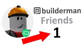 I Added BUILDERMAN As A Friend.. (Roblox)