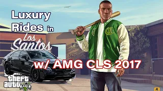 Luxury Rides in Los Santos: AMG CLS 2017 Rideshare Chronicles 🌟🚗💼