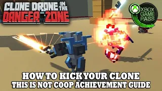 Clone Drone In The Danger Zone | How to Kick Your Clone | This Is Not Coop Achievement Guide