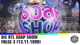 1999 | Die RTL Soap Show - 13.11.1999 (Folge 3)