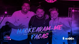 É Mania - Hackearam-me / Facas (Ao Vivo)