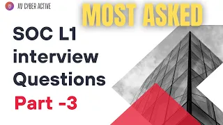 🛡️ Most asked  SOC L1 Interview questions Part 3 | Explained by a Cyber Security Professional