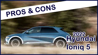 2022 Hyundai Ioniq 5 - What Are The Pros And Cons?